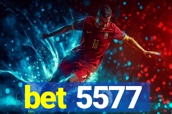 bet 5577